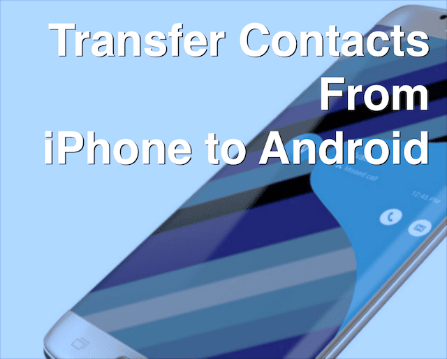 Transfer Contacts from iPhone to Android