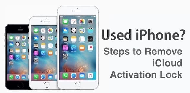 Used iPhone? Steps to Remove iCloud Activation Lock 