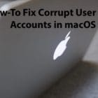 How to fix corrupt user accounts in macOS