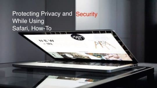 Protecting your Privacy and Security when using Safari,How-To