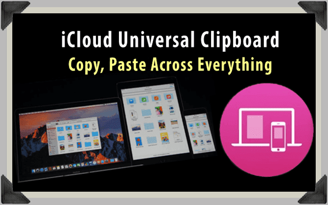 iCloud Universal Clipboard: Copy, Paste Across Everything
