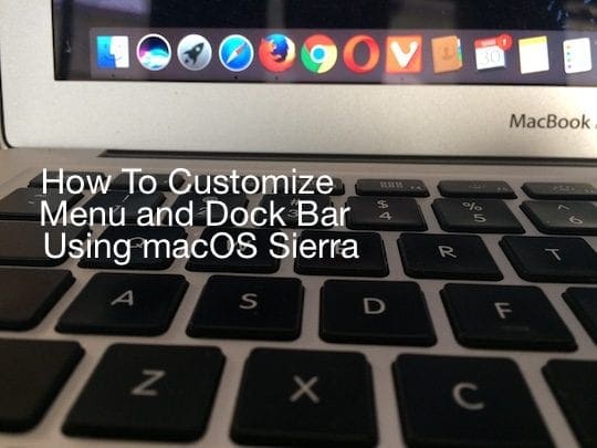 Customize menu and dock bar using macOS Sierra