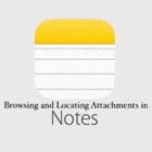 How to Browse and Locate Attachments in Notes on your MacBook or iPhone