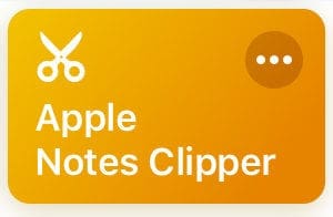 Shortcuts - Apple Notes Clipper