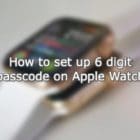 How to set up 6 digit passcode on Apple Watch