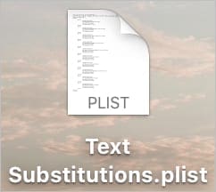 Text Substitutions plist file on Mac desktop