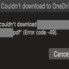 Fix: Couldn't Download File to OneDrive, Error -49