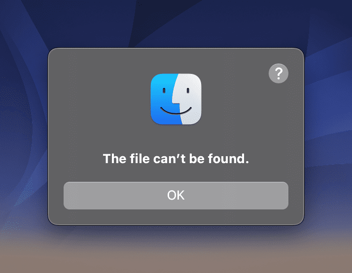 How To Fix “The File Can’t Be Found” on Mac